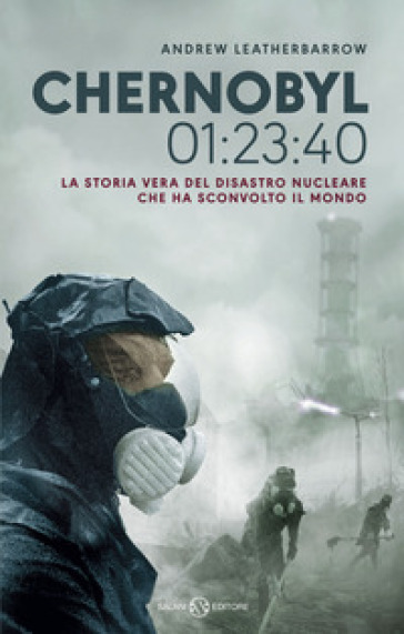 Andrew Leatherbarrow: Chernobyl 01:23:40: La storia vera del disastro nucleare che ha sconvolto il mondo (Italiano language, Mondadori)