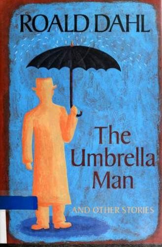 Roald Dahl: The Umbrella Man and Other Stories (Hardcover, 1998, Viking)