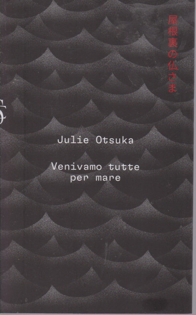 Julie Otsuka: Venivamo tutte per mare (Paperback, Italiano language, 2021, Corriere della Sera)