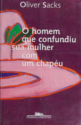 Oliver Sacks: Homem Que Confundiu Sua Mulher com um Chapéu, O (Paperback, Portuguese language, 1997, Companhia das Letras)