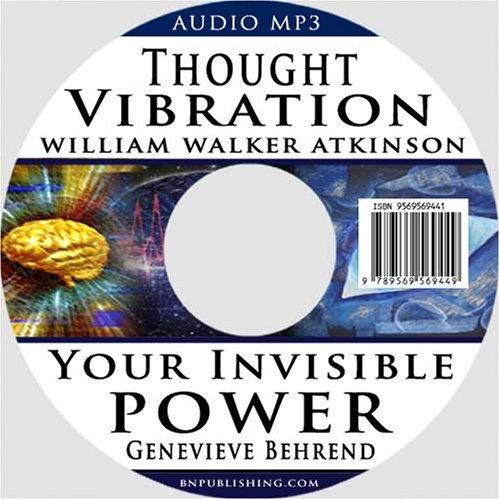 Genevieve Behrend: Thought Vibration or the Law of Attraction in the Thought World & Your Invisible Power (2 Books in 1) (AudiobookFormat, 2006, bnpublishing.com)