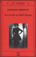 Georges Simenon: La verità su Bébé Donge (Paperback, 2001, Adelphi)