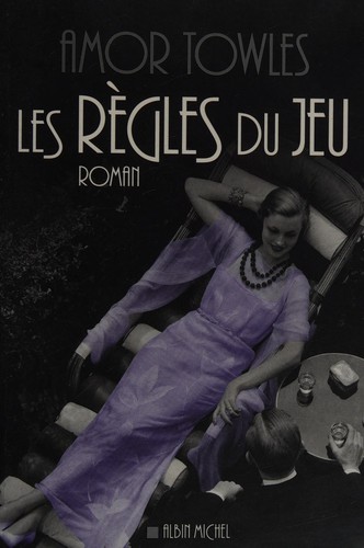 Amor Towles: Les règles du jeu (French language, 2012, A. Michel)