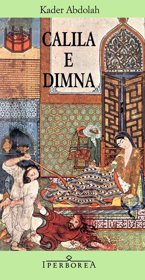 Kader Abdolah: Calila e Dimna (Paperback, Italiano language, 2005, Iperborea)