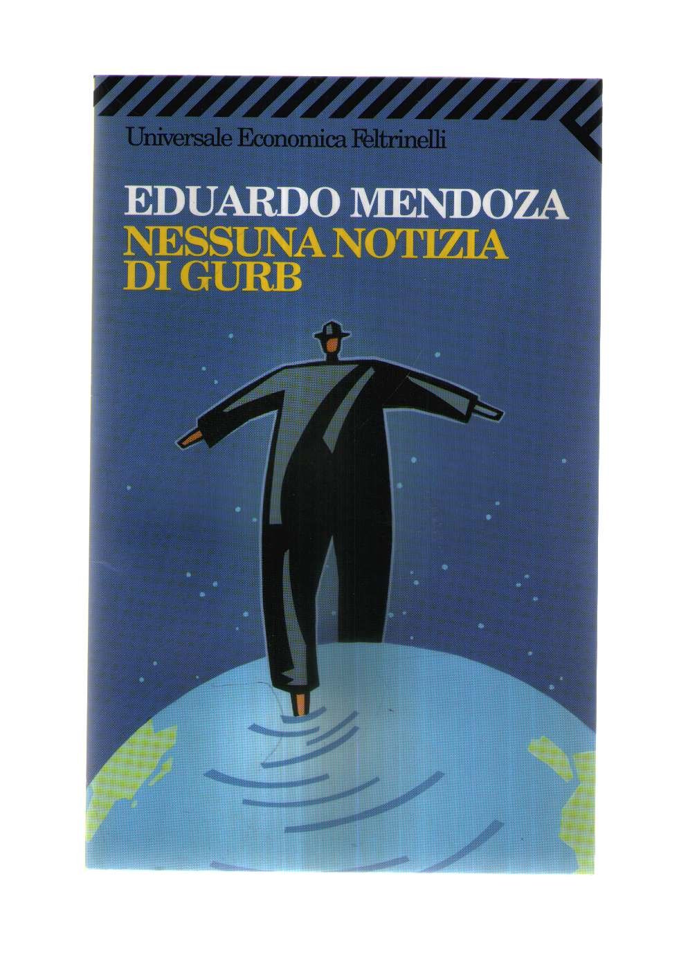 Eduardo Mendoza Garriga: Nessuna notizia di Gurb (Paperback, Italiano language, 2009, Feltrinelli)