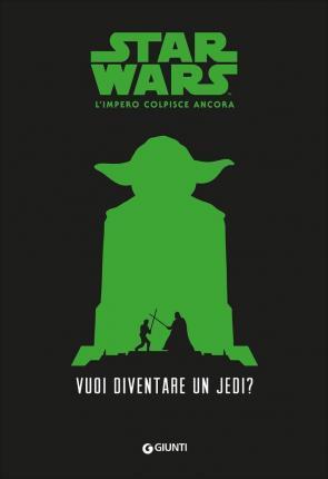 Adam Giowitz: Vuoi diventare uno jedi? Star Wars. L'impero colpisce ancora (Italian language, 2016)