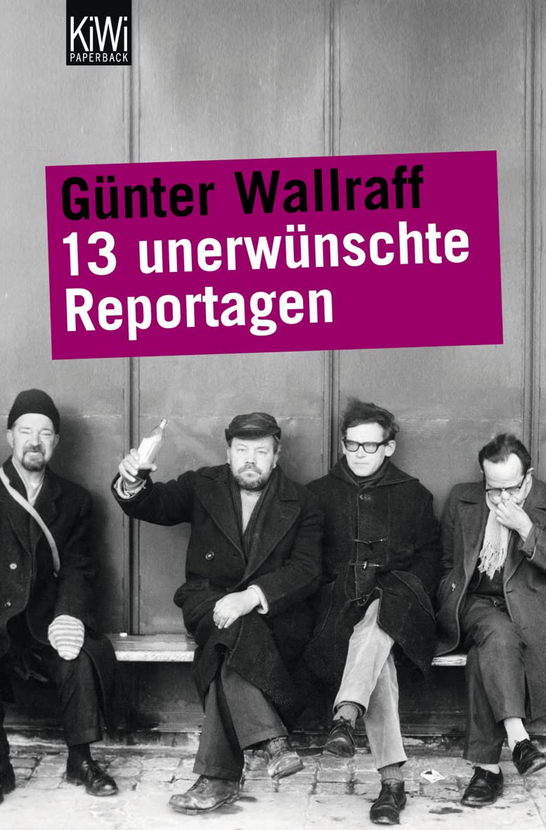 Günter Wallraff: 13 unerwünschte Reportagen (German language, 1975, Rowohlt)