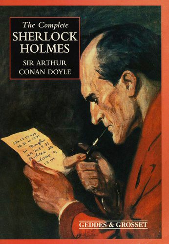 Arthur Conan Doyle: The Complete Sherlock Holmes (Paperback, 2003, Geddes & Grosset)