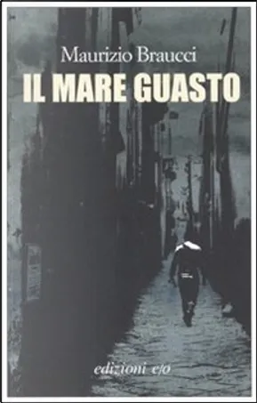 Maurizio Braucci: Il mare guasto (Italian language, 2010, E/o)