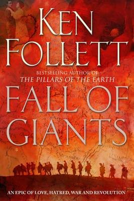 Ken Follett: Fall of Giants (2010, Pan Books)