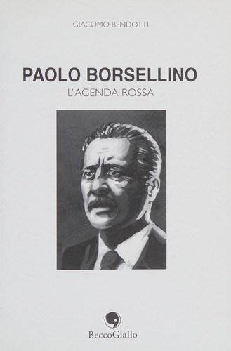 Giacomo Bendotti: Paolo Borsellino (Italian language, 2012, Becco Giallo)