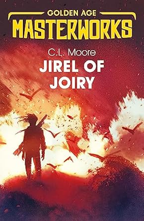 Catherine Lucille Moore: Jirel of Joiry (Paperback, 2019, Gollancz)