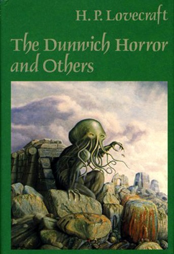 H. P. Lovecraft, S. T. Joshi, Robert Bloch: The Dunwich Horror and Others (1984, Arkham House Publishers)