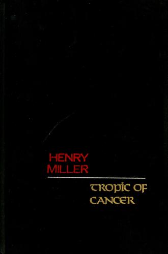 Henry Miller: Tropic of Cancer. (1961, Grove Press)