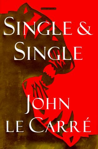 John le Carré: Single & single (1999, Scribner)