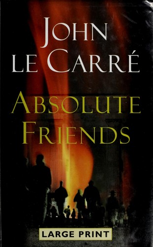 John le Carré: Absolute friends (2003, Little, Brown and Co. Large Print)