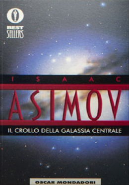 Isaac Asimov: Il crollo della galassia centrale (Paperback, Italian language, 1995, Mondadori)