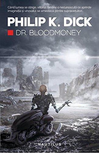 Philip K. Dick: Dr. Bloodmoney (Romanian Edition) (Romanian language)