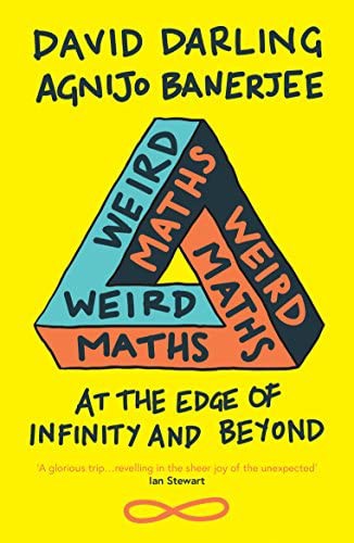 David J. Darling, Agnijo Banerjee: Weird Maths (Paperback, 2018, Oneworld Publications)