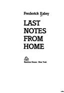 Frederick Exley: Last notes from home (1988, Random House)
