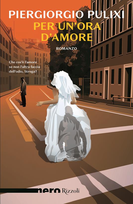 Piergiorgio Pulixi: Per un'ora d'amore (Paperback, Italiano language, 2024, Rizzoli)