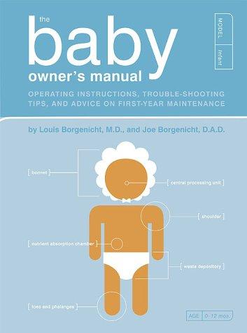 Joe Borgenicht, Louis Borgenicht: The Baby Owner's Manual (2003, Quirk Books)