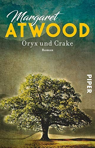 Margaret Atwood: Oryx und Crake (Paperback, German language, 2017, Piper Verlag)