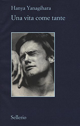 Hanya Yanagihara: Una vita come tante (Paperback, 2016, Sellerio di Giorgianni)