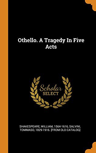 Tommaso 1829-1916 [From Old C Salvini, William Shakespeare: Othello. a Tragedy in Five Acts (Hardcover, 2018, Franklin Classics Trade Press)