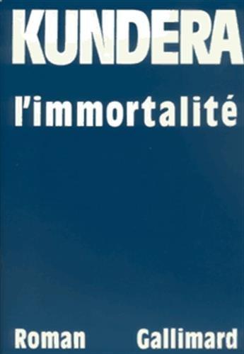 Milan Kundera: L'immortalité : roman (French language, Éditions Gallimard)