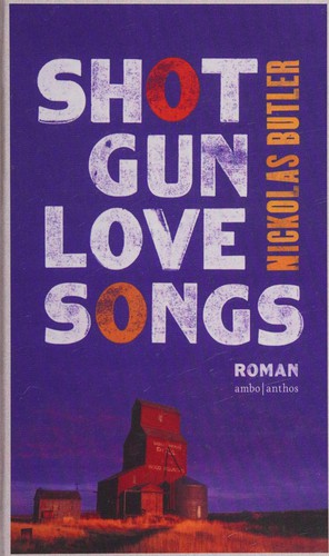 Nickolas Butler: Shotgun lovesongs (Dutch language, 2014, Ambo/Anthos)