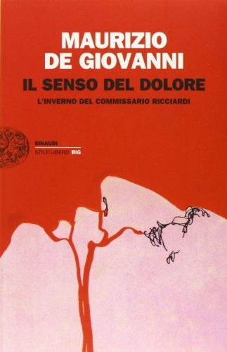 Maurizio De Giovanni: Il senso del dolore (Paperback, 2012, Einaudi)