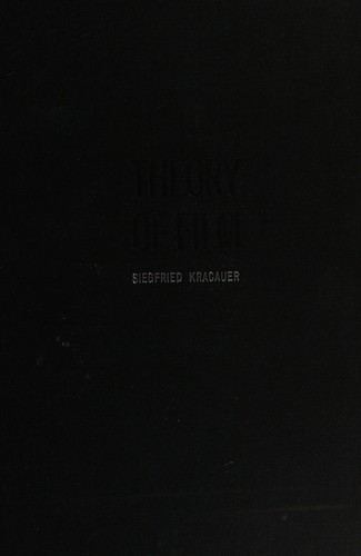 Siegfried Kracauer: Theory of film (1960, Oxford University Press)