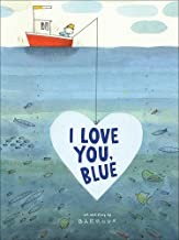 Barroux: I Love You, Blue (2022, Westminster John Knox Press)