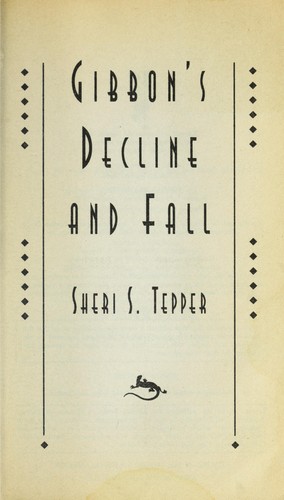 Sheri S. Tepper, Sheri S. Tepper: Gibbon's decline and fall (1997, Bantam)