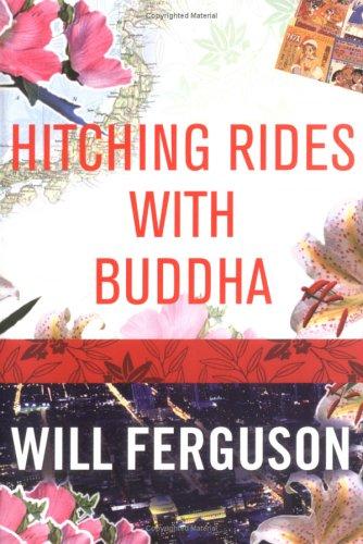 Will Ferguson: Hitching Rides with Buddha (Paperback, 2006, Canongate U.S.)