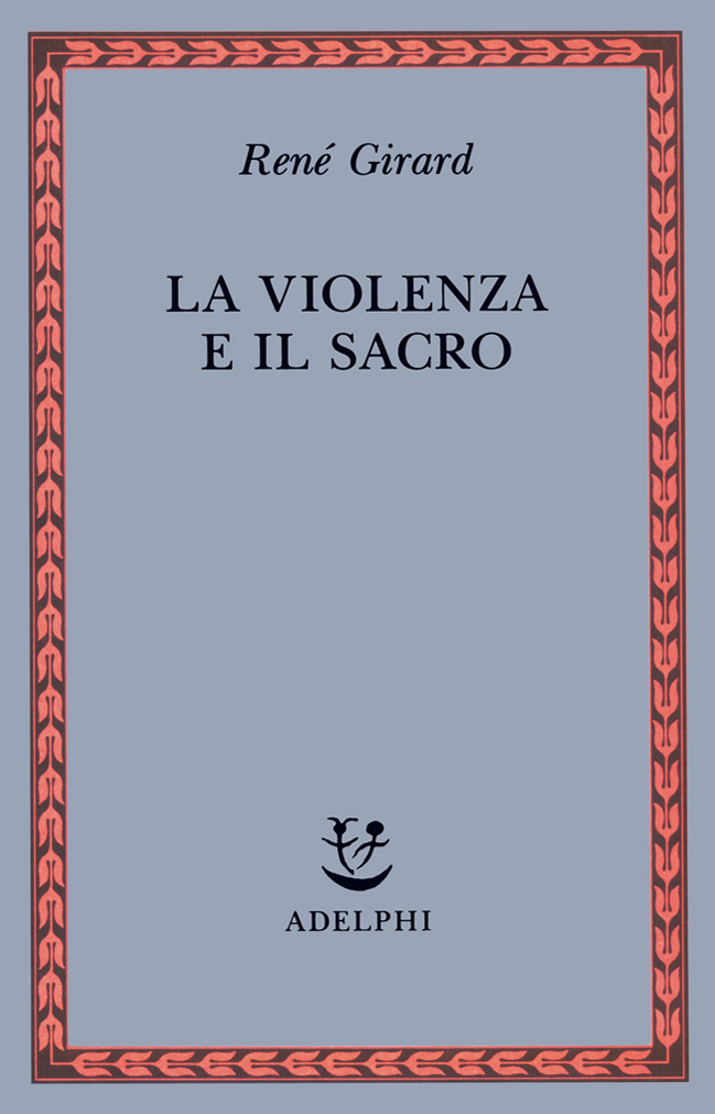 René Girard: La violenza e il sacro (Paperback, italiano language, 1980, Adelphi)