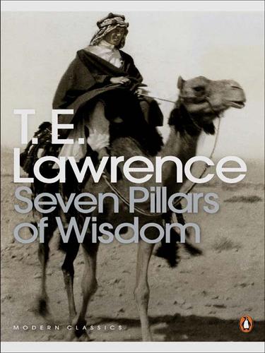 T. E. Lawrence: Seven Pillars of Wisdom (2010, Penguin Group UK)