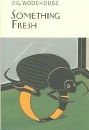 P. G. Wodehouse: Something fresh (2005, Overlook Press)