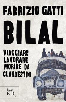 Fabrizio Gatti: Bilal (Italian language, 2007, Rizzoli)