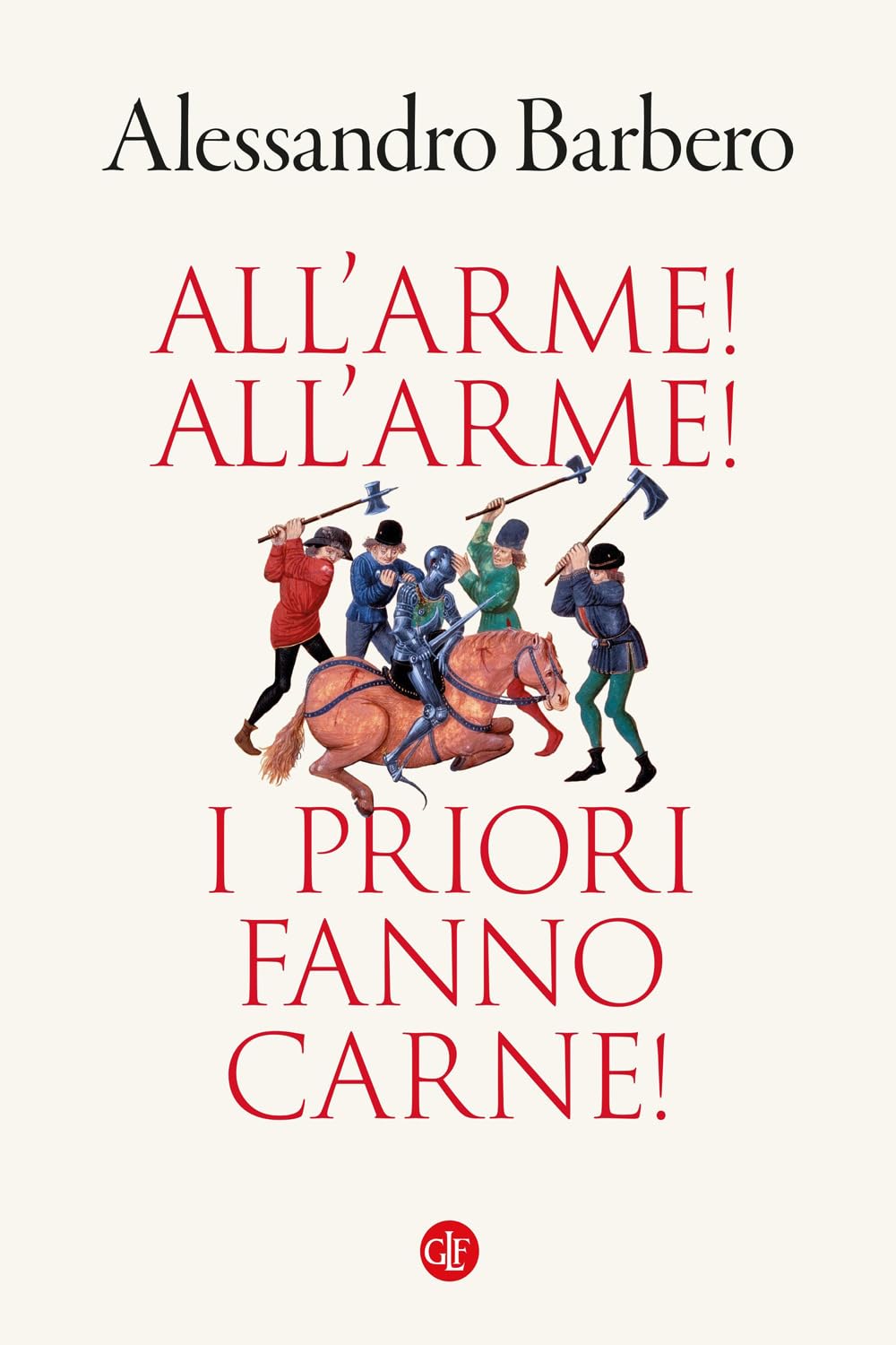 Alessandro Barbero: All'arme! All'arme! I priori fanno carne! (Paperback, Italiano language, Laterza)