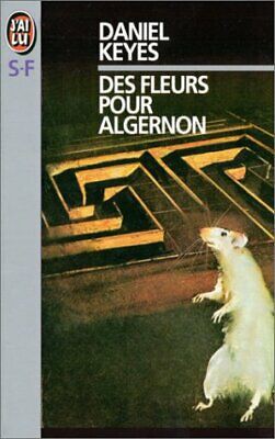 Daniel Keyes, Daniel Keyes, Daniel Keyes: Des fleurs pour Algernon (1995, J'ai Lu)