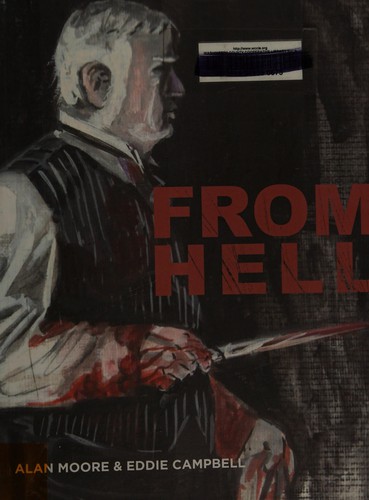 Alan Moore, Alan Moore, Eddie Campbell: From hell (Paperback, 2004, Top Shelf Productions)