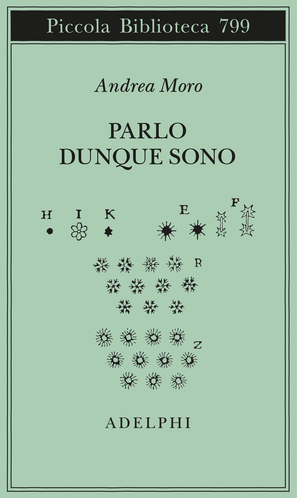 Andrea Moro: Parlo dunque sono (Italian language, 2012, Adelphi Edizioni)