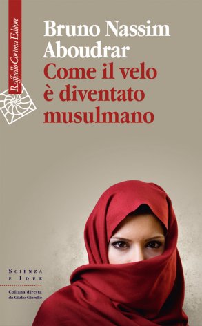 Bruno Nassim Aboudrar: Come il velo è diventato musulmano (Paperback, 2015)