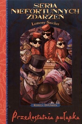 Lemony Snicket, Rose-Marie Vassallo-Villaneau, Michael Kupperman, Brett Helquist: Przedostatnia pułapka (Hardcover, Polish language, 2006, Egmont)