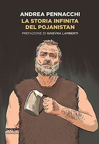 Andrea Pennacchi: La storia infinita del Pojanistan (Italian language, 2021)