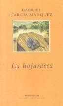 Gabriel García Márquez: La hojarasca (Paperback, 1954, Grijalbo Mondadori Sa)