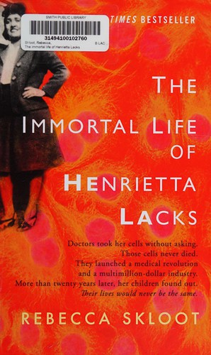 Rebecca Skloot: The immortal life of Henriette Lacks (2010, Thorndike Press)