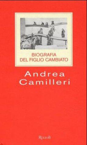 Andrea Camilleri: Biografia di un figlio cambiato (Italian language, 2000, Rizzoli)